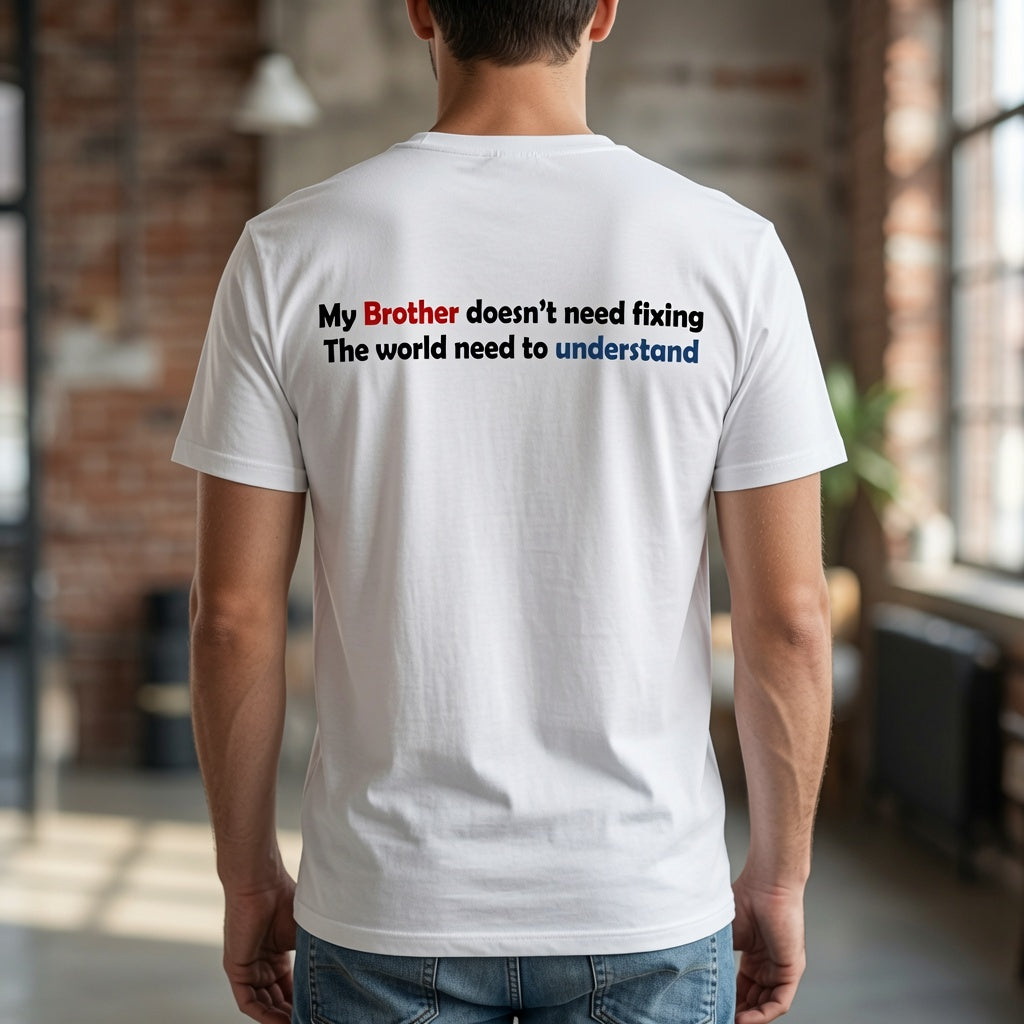 Proud Autism Brother Pullover T shirt – "My Brother Doesn't Need Fixing"