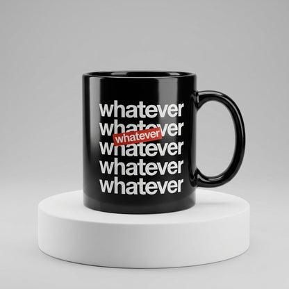 Whatever Typography Repeated Text Glossy Black Ceramic Coffee Mug - Sarcastic Humor Slogan Tea Cup for Office & Daily Use