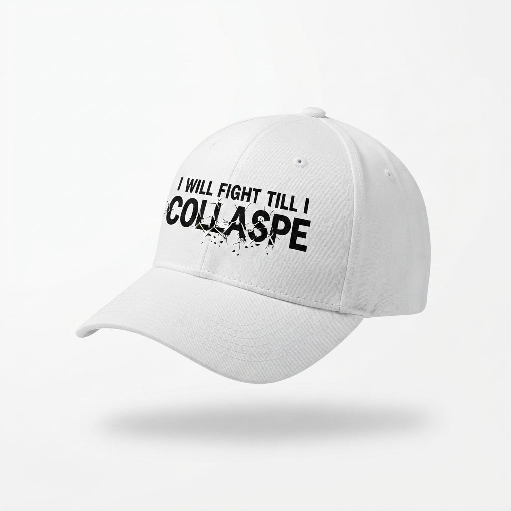 I Will Fight Till I Collapse Graphic Baseball Cap - Motivational Gym Cap (White)