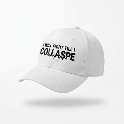 I Will Fight Till I Collapse Graphic Baseball Cap - Motivational Gym Cap (White)
