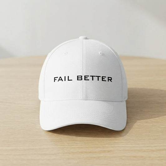 Fail Better Minimalist Typography Graphic Baseball Cap - Motivational Quote Cap (White)
