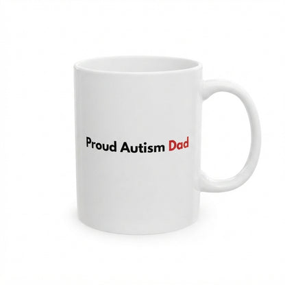 Autism Awareness Child Support Graphic Ceramic Cup – Proud Mum and Dad Advocacy Drinkware