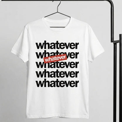 Whatever Stacked Typography Graphic T-Shirt - Casual Cotton Crew Neck Tee in Black, Blue & White (XS to 4XL)