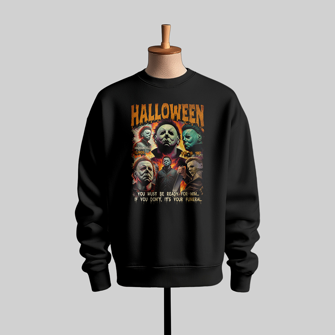 Halloween Quote “You Must Be Ready” Horror Sweatshirt