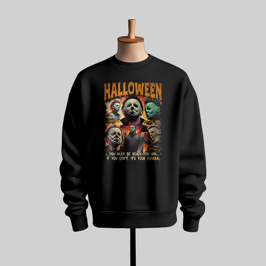 Halloween Quote “You Must Be Ready” Horror Sweatshirt