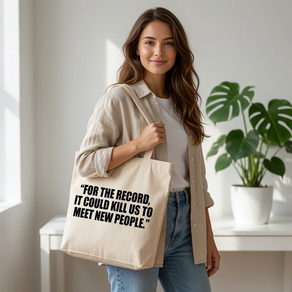 "For The Record, It Could Kill Us To Meet New People" Natural Canvas Tote Bag
