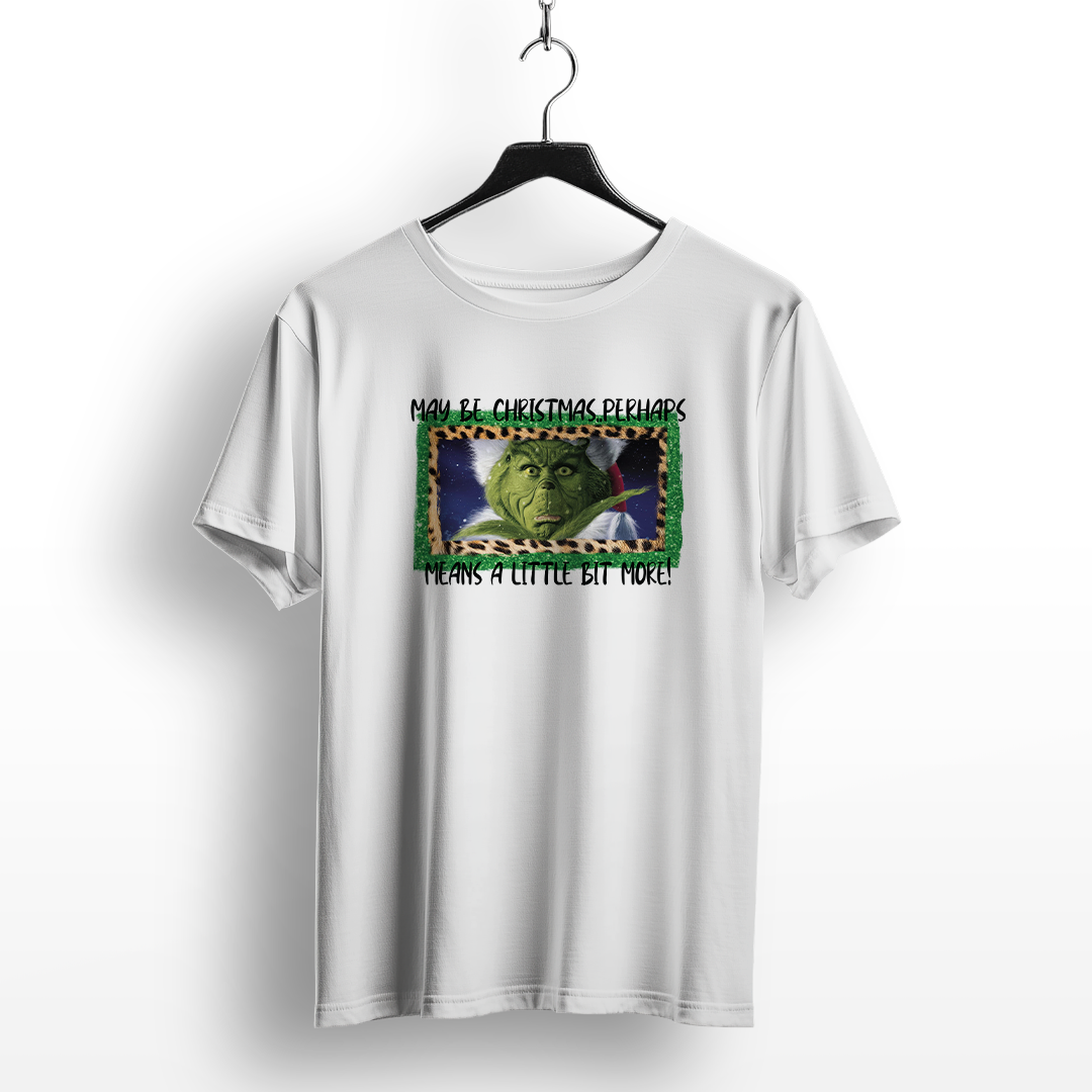 Grinch A Little Bit More Christmas T-Shirt