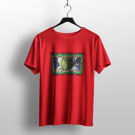 Grinch A Little Bit More Christmas T-Shirt