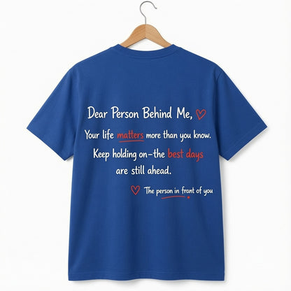 Dear Person Behind Me: Your Life Matters" T-Shirt – Mental Health Awareness & Suicide Prevention Graphic Tee