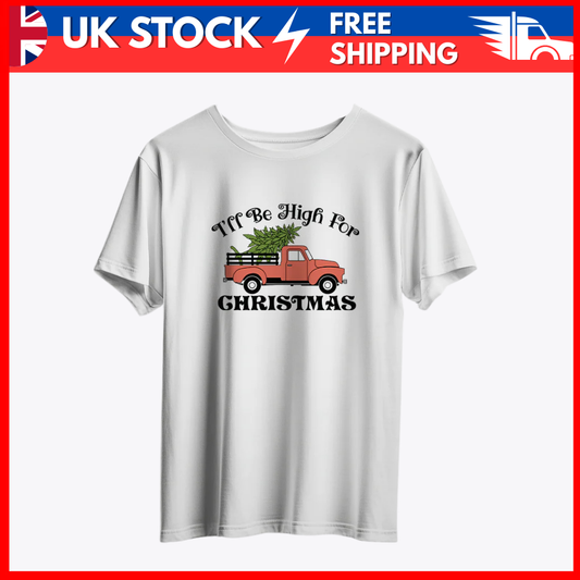 I'll Be High For Christmas Truck T-Shirt