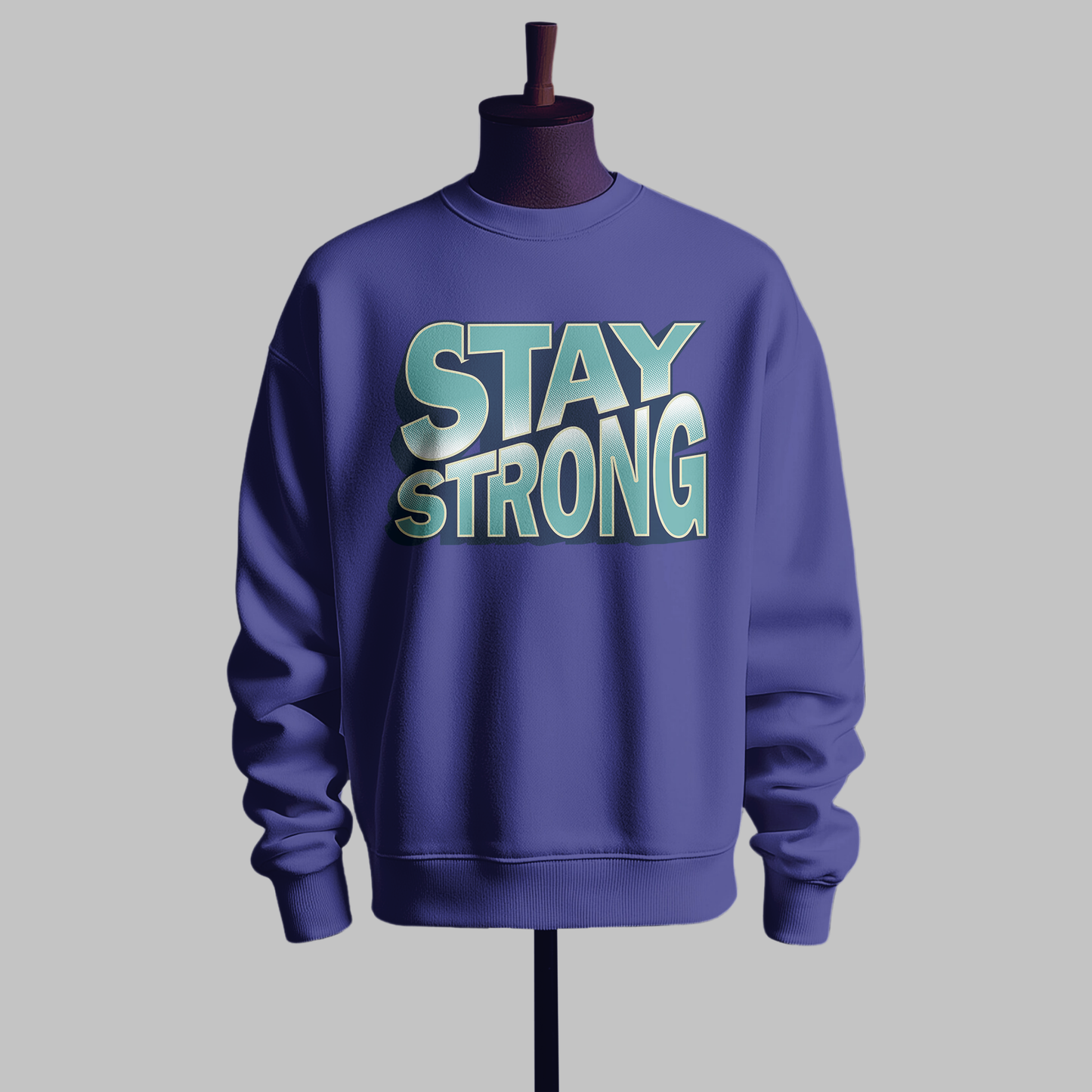 Stay Strong Sweatshirt