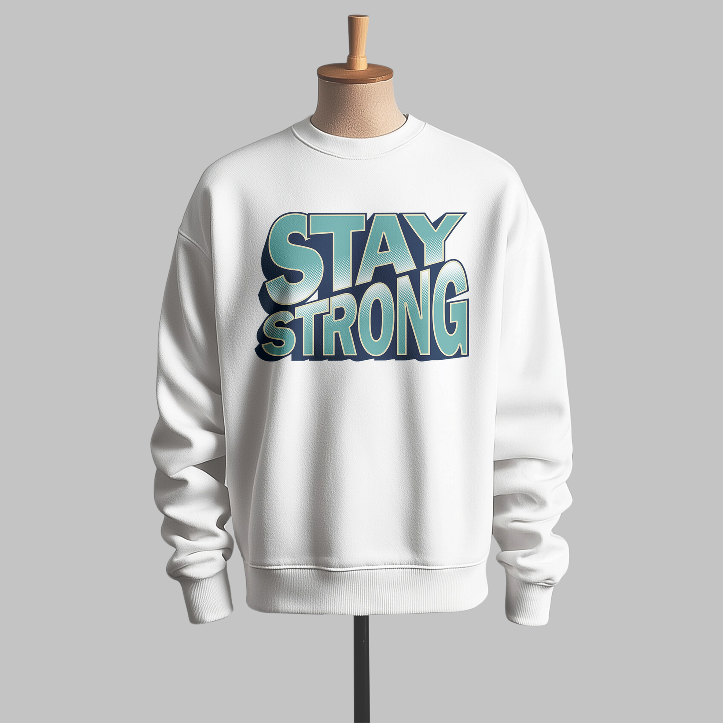 Stay Strong Sweatshirt