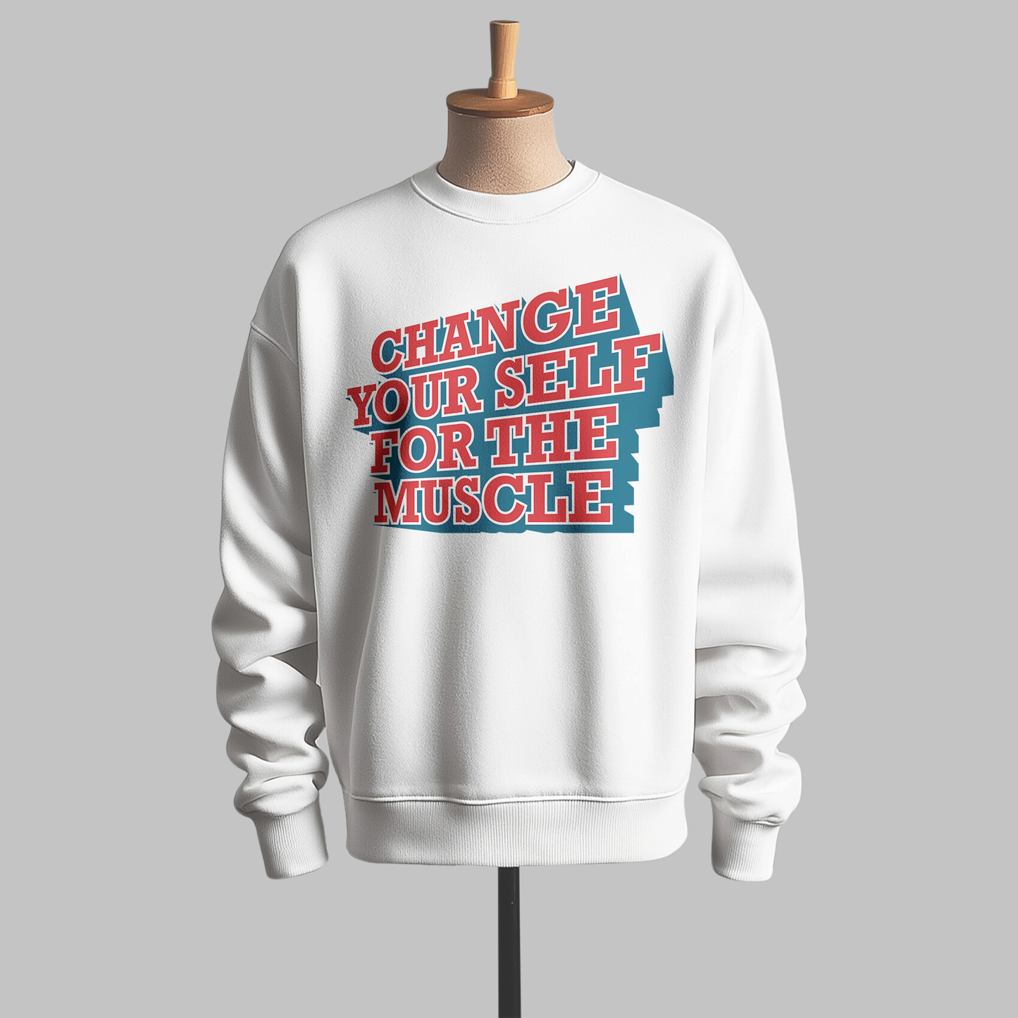 Change for the Muscle Sweatshirt