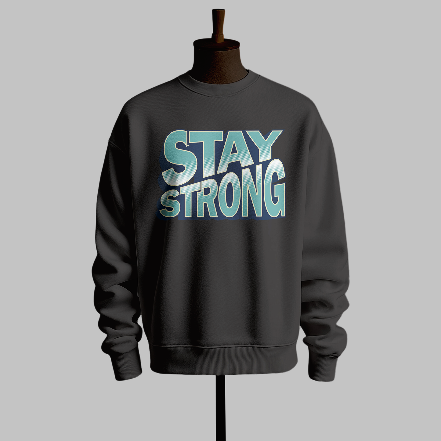 Stay Strong Sweatshirt