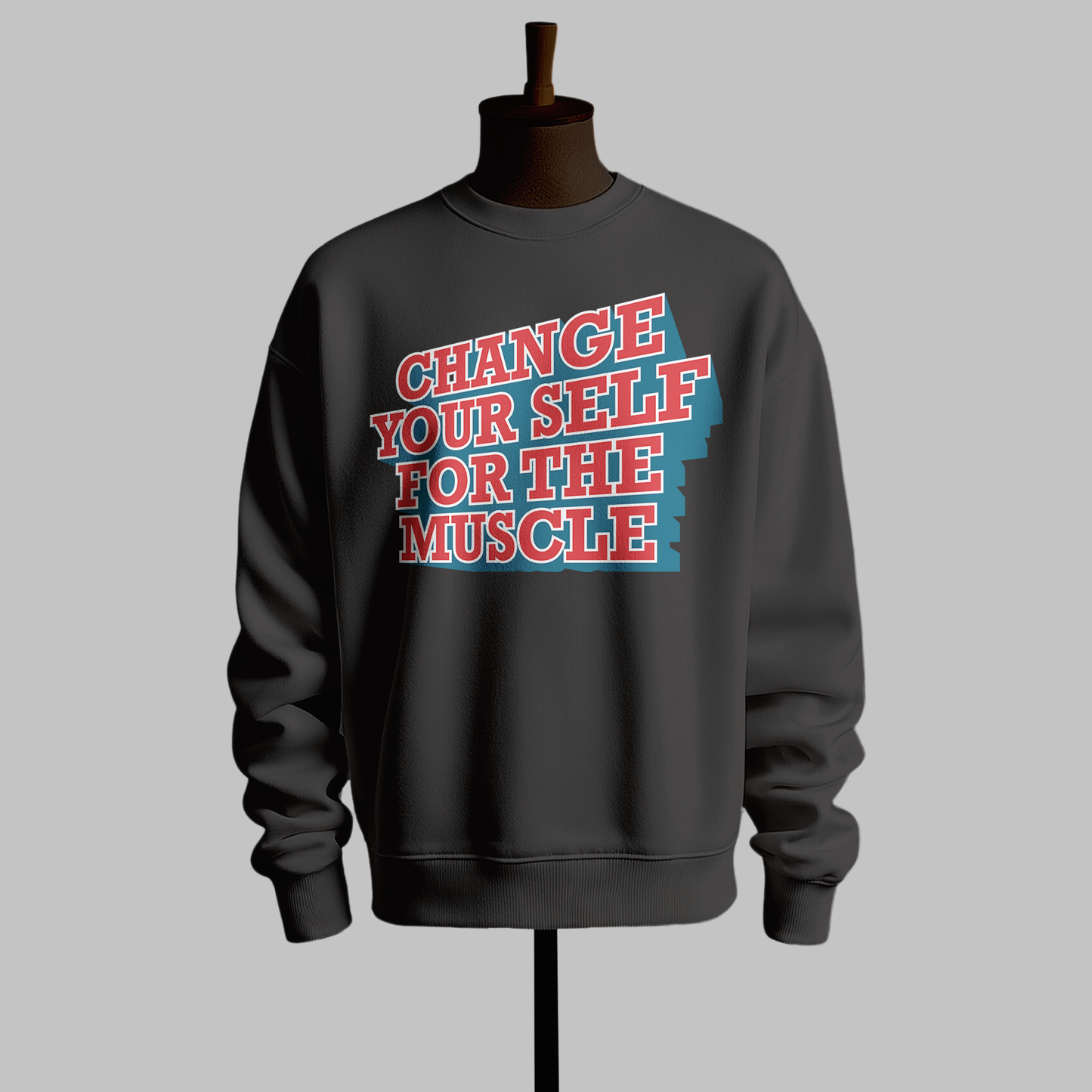 Change for the Muscle Sweatshirt