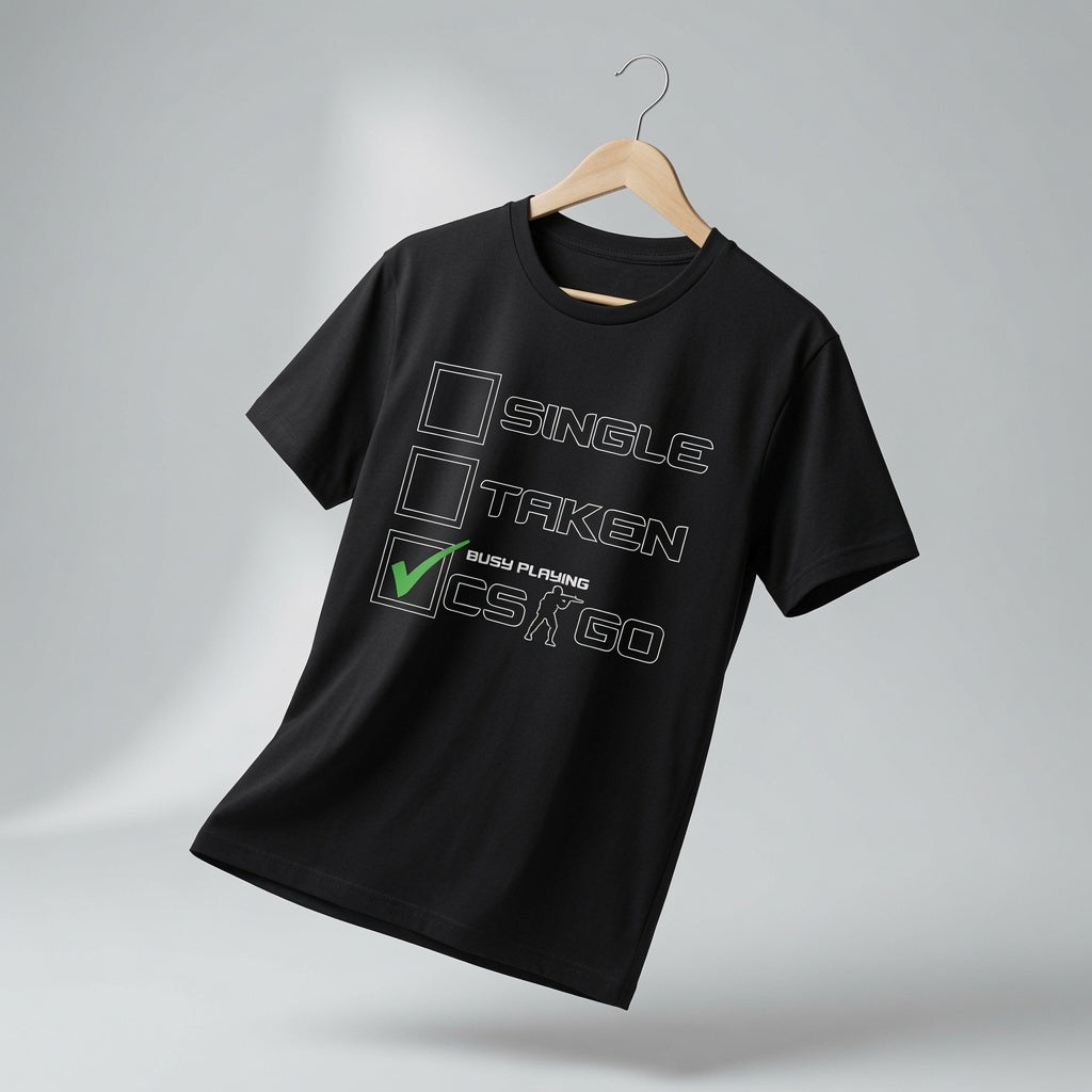 Funny CSGO Gaming T-Shirt Single Taken Busy Playing CS:GO Tee Gamer Gift Men's