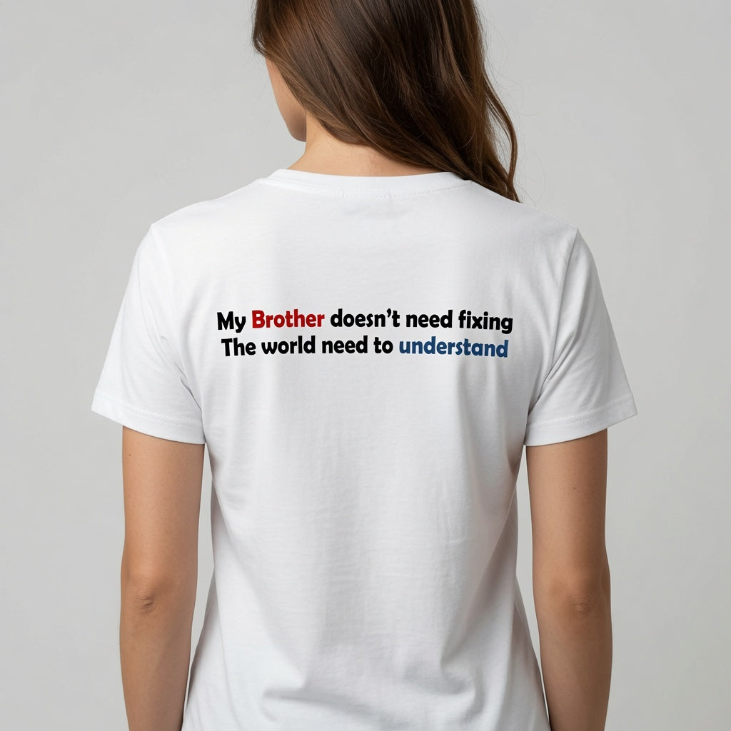 Proud Autism Brother Pullover T shirt – "My Brother Doesn't Need Fixing"