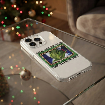 Maybe Christmas Means A Little Bit More Grinch Clear Case for iPhone | Festive Holiday Quote Cover