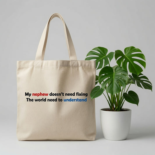 "My Nephew Doesn't Need Fixing" Advocacy Tote Bag For Uncle and Aunty