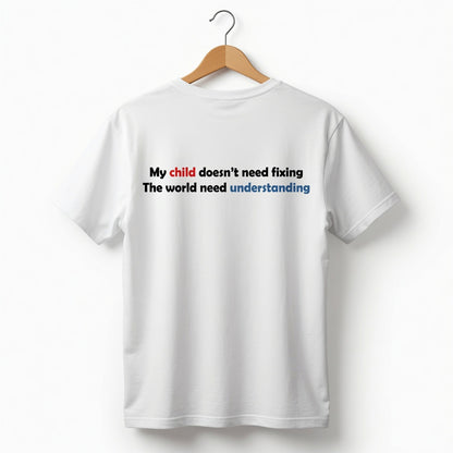 My Child Doesn’t Need Fixing-Autism & Neurodiversity T shit for Mum and DAD