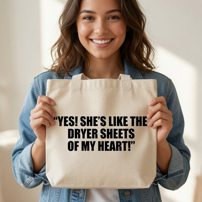 Funny Romantic Quote Canvas Tote Bag - "Dryer Sheets Of My Heart"