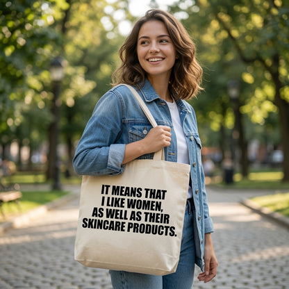 Funny Skincare Quote Canvas Tote Bag - "I Like Women As Well As Their Skincare"
