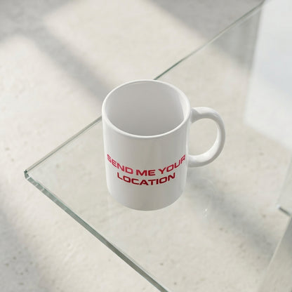Send Me Your Location Red Typography Waterproof Vinyl Sticker - Funny Quote Graphic Decal for Mugs, Laptops, Water Bottles, Cars & Skateboards