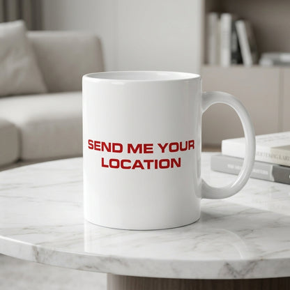 Send Me Your Location Red Typography Waterproof Vinyl Sticker - Funny Quote Graphic Decal for Mugs, Laptops, Water Bottles, Cars & Skateboards