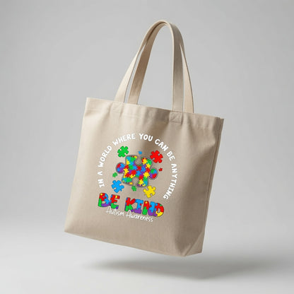 In A World Where You Can Be Anything Be Kind Autism Awareness Canvas Tote Bag – Inspirational Acceptance Gift