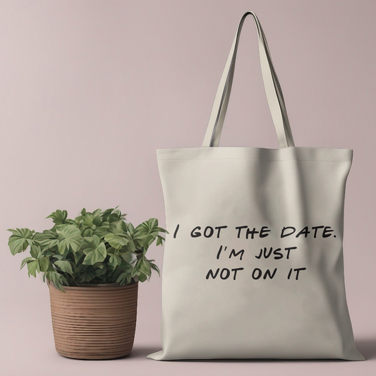 "I Got the Date" Tote Bag