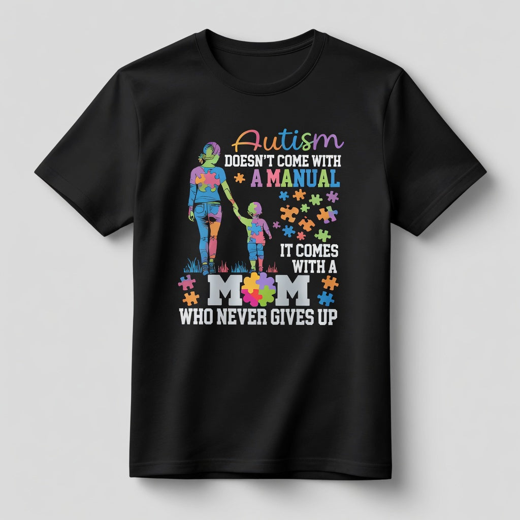 Autism Mom Never Gives Up T-Shirt | Autism Awareness Mother's Graphic Tee