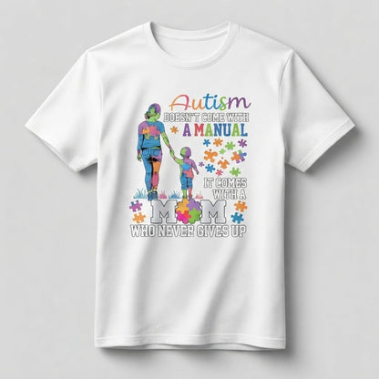 Autism Mom Never Gives Up T-Shirt | Autism Awareness Mother's Graphic Tee