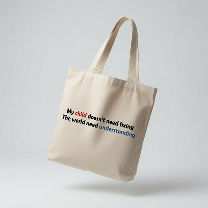 My Child Doesn't Need Fixing Autism Awareness Canvas Tote Bag – Parent Advocacy Tote