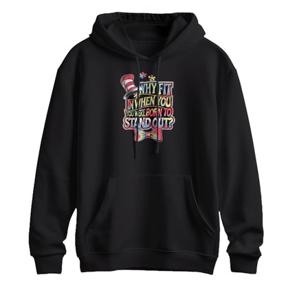 Why Fit In When You Were Born To Stand Out Autism Hoodie
