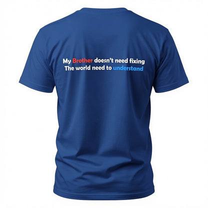 Proud Autism Brother Pullover T shirt – "My Brother Doesn't Need Fixing"