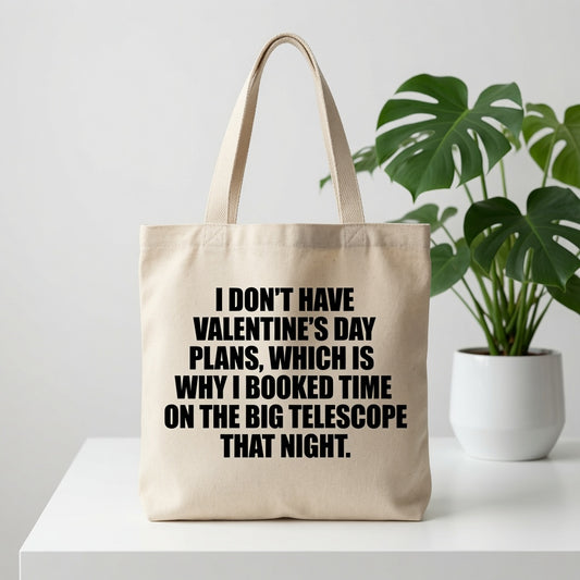 Funny Valentine's Day Quote Tote Bag - "Booked Time On The Big Telescope"